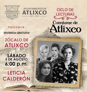 Anuncia Ariadna Ayala la participación de Leticia Calderón en el Ciclo de Lecturas, “Cuéntame de Atlixco”.